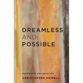 Dreamless and Possible: Poems New and Selected