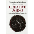 Creative Aging: A Meaning-Making Perspective (Revised)