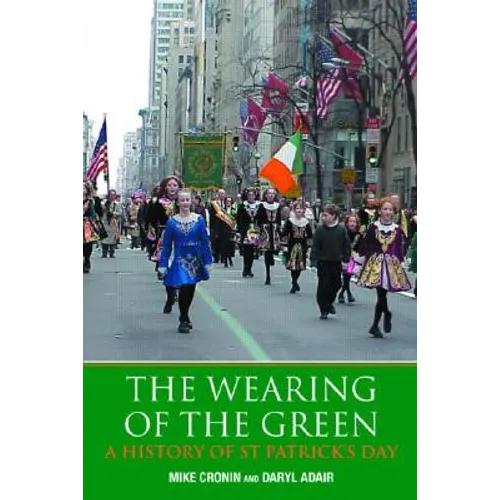 The Wearing of the Green: A History of St Patrick's Day