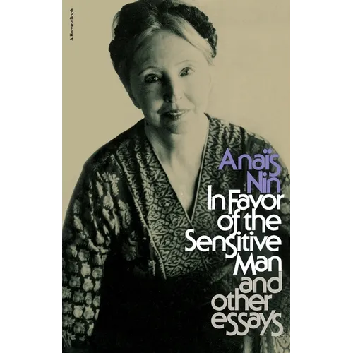 In Favor of the Sensitive Man and Other Essays