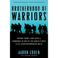 Brotherhood of Warriors: Behind Enemy Lines with a Commando in One of the World's Most Elite Counterterrorism Units