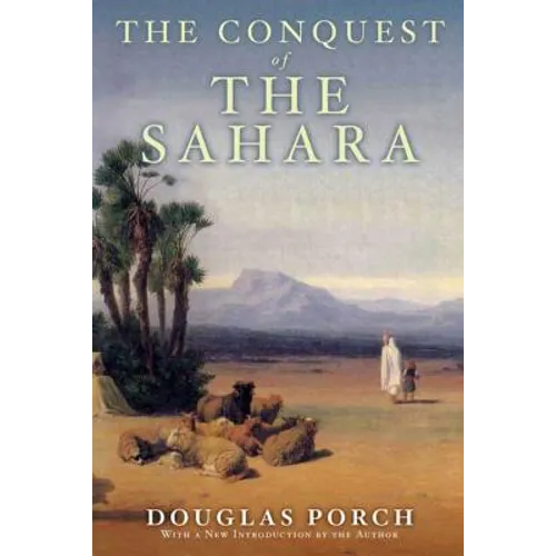 The Conquest of the Sahara: A History