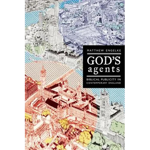 God's Agents: Biblical Publicity in Contemporary England Volume 15