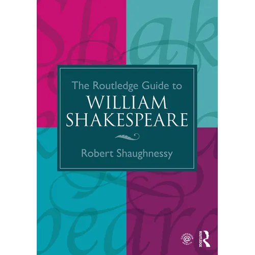 The Routledge Guide to William Shakespeare