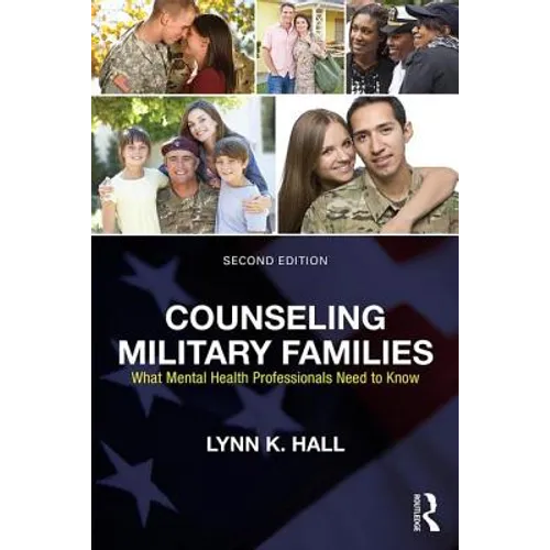 Counseling Military Families: What Mental Health Professionals Need to Know