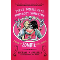 Every Zombie Eats Somebody Sometime: A Book of Zombie Love Songs