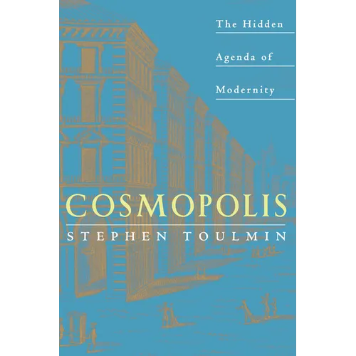 Cosmopolis: The Hidden Agenda of Modernity