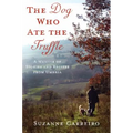 The Dog Who Ate the Truffle: A Memoir of Stories and Recipes from Umbria