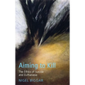 Aiming to Kill: The Ethics of Euthanasia and Assisted Suicide