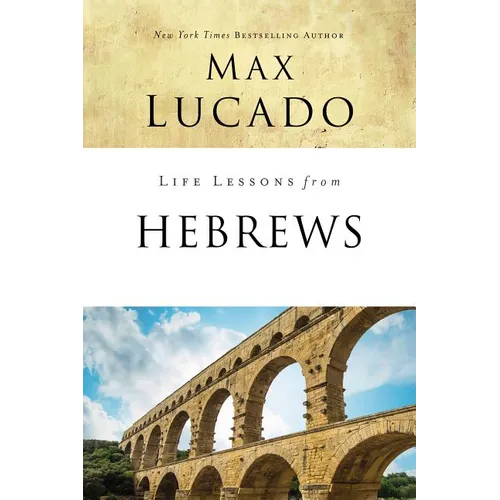 Life Lessons from Hebrews: The Incomparable Christ