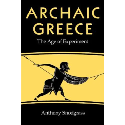 Archaic Greece: The Age of Experiment