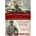 Glory at Fort Wagner: The 54th Massachusetts Strikes a Key Blow Against Slavery