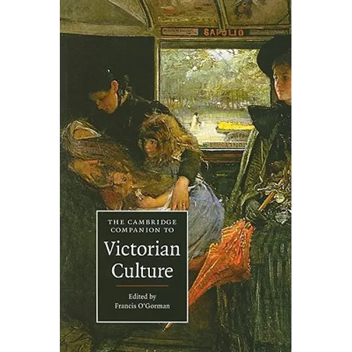 The Cambridge Companion to Victorian Culture