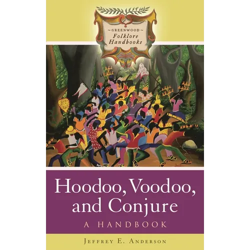 Hoodoo, Voodoo, and Conjure: A Handbook