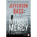 Without Mercy: A Body Farm Novel