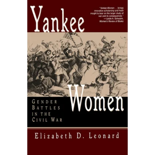 Yankee Women: Gender Battles in the Civil War