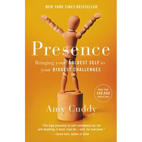 Presence: Bringing Your Boldest Self to Your Biggest Challenges