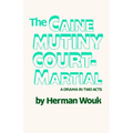 The Caine Mutiny Court-Martial: A Drama In Two Acts