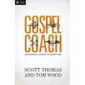 The Gospel Coach: Shepherding Leaders to Glorify God