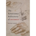 The Renaissance Rediscovery of Intimacy
