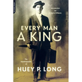 Every Man a King: The Autobiography of Huey P. Long