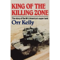 King of the Killing Zone: The Story of the M-1, America's Super Tank