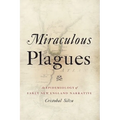 Miraculous Plagues: An Epidemiology of Early New England Narrative