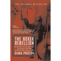 Boxer Rebellion: The Dramatic Story of China's War on Foreigners that Shook the World in the Summer of 1900