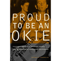 Proud to Be an Okie: Cultural Politics, Country Music, and Migration to Southern California Volume 22