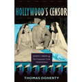 Hollywood's Censor: Joseph I. Breen and the Production Code Administration
