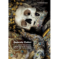 Heavenly Bodies: Cult Treasures & Spectacular Saints from the Catacombs