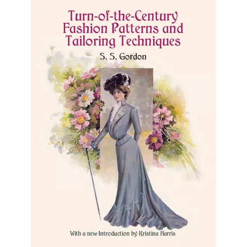Turn-Of-The-Century Fashion Patterns and Tailoring Techniques