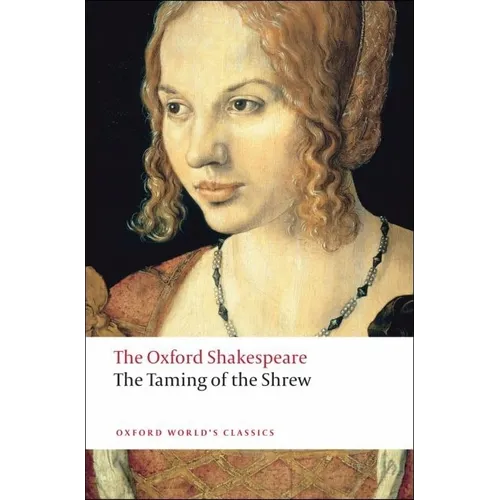 The Taming of the Shrew: The Oxford Shakespeare