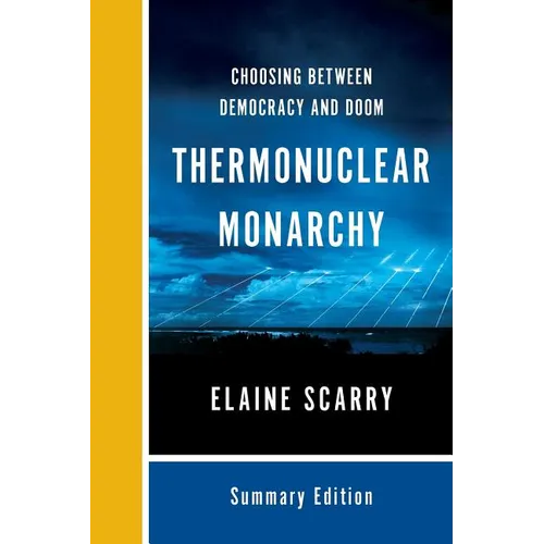 Thermonuclear Monarchy: Choosing Between Democracy and Doom