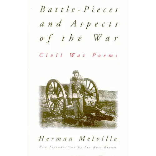 Battle-Pieces and Aspects of the War: Civil War Poems