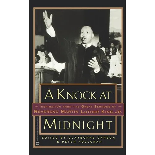 A Knock at Midnight: Inspiration from the Great Sermons of Reverend Martin Luther King, Jr.
