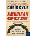 American Gun: A History of the U.S. in Ten Firearms