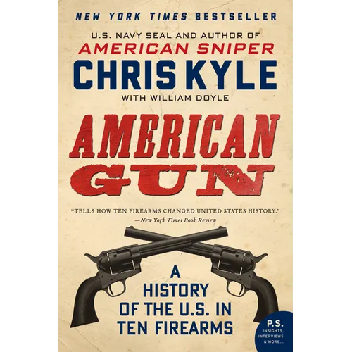 American Gun: A History of the U.S. in Ten Firearms