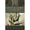 Little Lamb, Who Made Thee?: A Book about Children and Parents