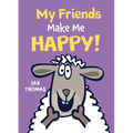 My Friends Make Me Happy!