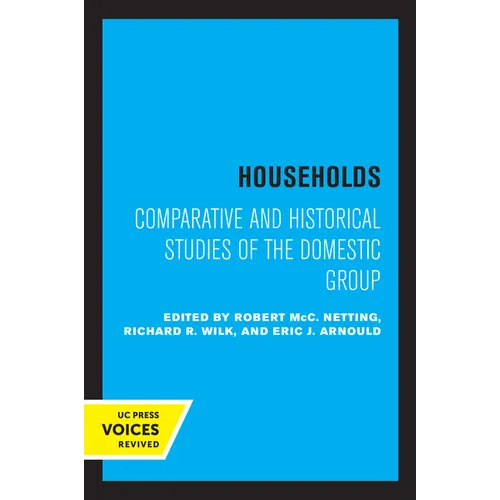 Households: Comparative and Historical Studies of the Domestic Group