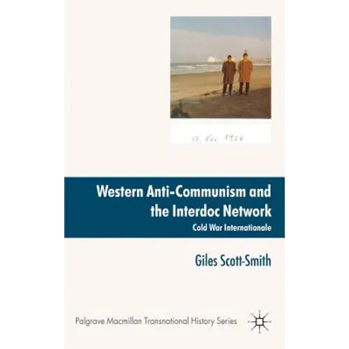 Western Anti-Communism and the Interdoc Network: Cold War Internationale