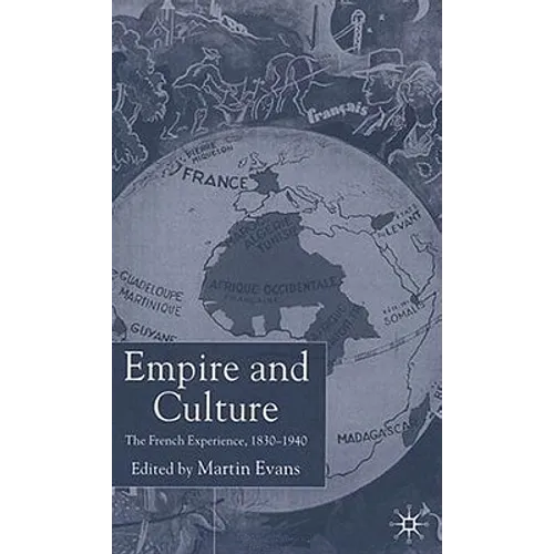 Empire and Culture: The French Experience, 1830-1940