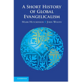 A Short History of Global Evangelicalism