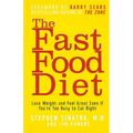 The Fast Food Diet: Lose Weight and Feel Great Even If You're Too Busy to Eat Right