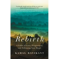 Rebirth: A Fable of Love, Forgiveness, and Following Your Heart