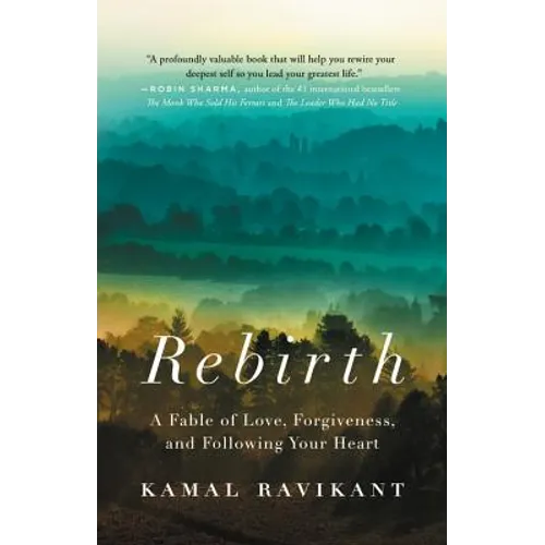 Rebirth: A Fable of Love, Forgiveness, and Following Your Heart