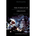 The Pursuit of Oblivion: A Global History of Narcotics