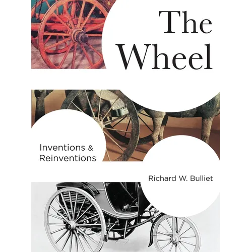 The Wheel: Inventions and Reinventions