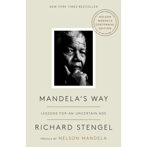Mandela's Way: Lessons for an Uncertain Age
